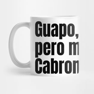 Guapo, pero muy cabron Mug